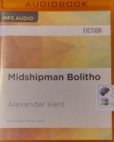 Midshipman Bolitho written by Alexander Kent performed by Michael Jayston on MP3 CD (Unabridged)